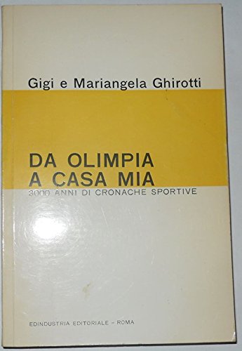 Libro - Da olimpia a casa mia 3000 anni di cronache sportive