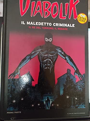 Libro - DIABOLIK: IL MALEDETTO CRIMINALE - Il re del terrore: il rem