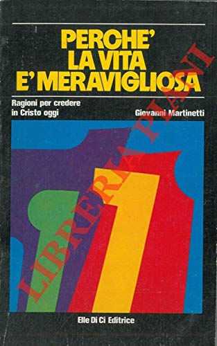 Libro - Perche la vita e meravigliosa Ragioni - MARTINETTI, Giovanni