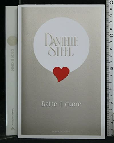 Libro - Batte il cuore - Danielle, Steel