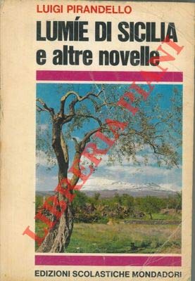 Libro - LUMIE DI SICILIA e altre novelle - PIRANDELLO, Luigi