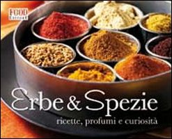 Libro - Erbe & spezie Ricette, profumi e curiosità Ediz illustrata -