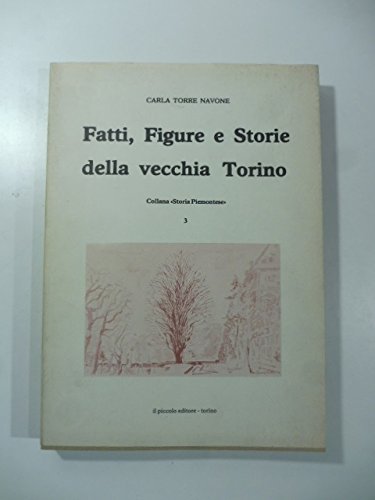 Libro - Fatti, figure e storie della vecchia Torino - Carla Torre Navone