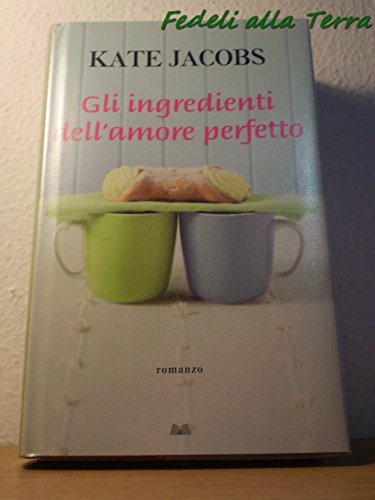 Libro - Gli Ingredienti Dell'Amore Perfetto