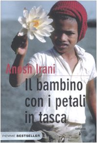 Libro - Il bambino con i petali in tasca - Irani, Anosh