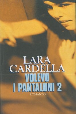 Libro - Volevo i pantaloni 2 - Lara, Cardella
