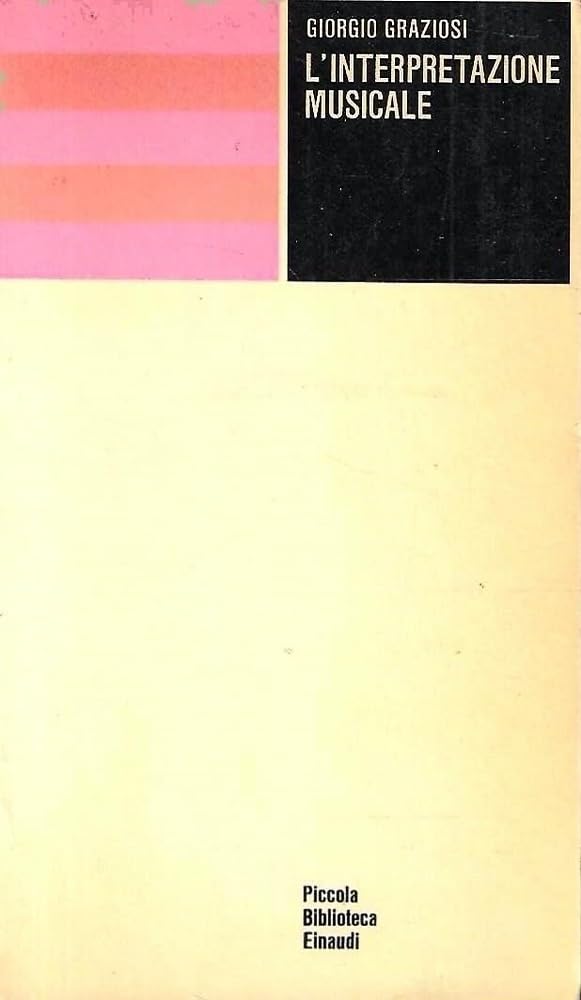 Libro - INTERPRETAZIONE MUSICALE - Giorgio, Graziosi