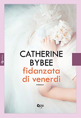 Libro - Fidanzata di venerdì - Bybee, Catherine