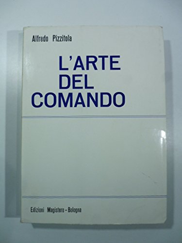 Libro - L'arte del comando - PIZZITOLA, Alfredo