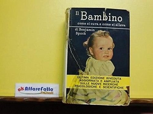 Libro - Il Bambino Comne Si Cura E Come Si Alleva Di B Spock 1954