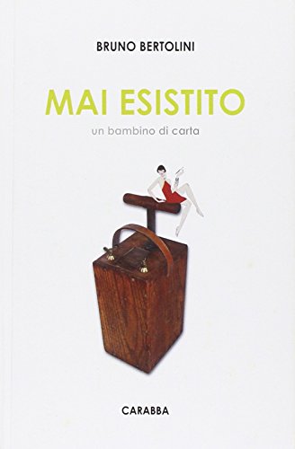 Libro - Mai esistito. Un bambino di carta - Bertolini, Bruno