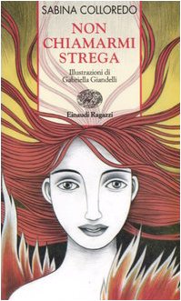 Libro - Non chiamarmi strega - Colloredo, Sabina