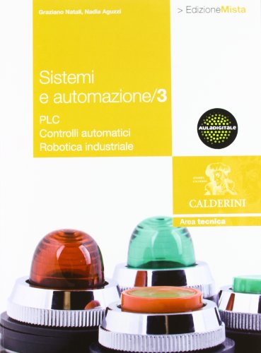 Libro - Sistemi e automazione industriale. Per gli Ist. Tecnici industriali. Con espansi - Natali, Graziano