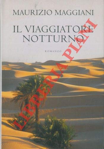 Libro - L- IL VIAGGIATORE NOTTURNO - MAURIZIO MAGGIANI - MONDOLIBRI