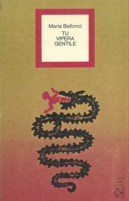 Libro - Tu vipera gentile - Bellonci, Maria