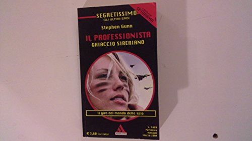 Libro - segretissimo IL PROFESSIONISTA GHIACCIO SIBERIANO - stephen gumm