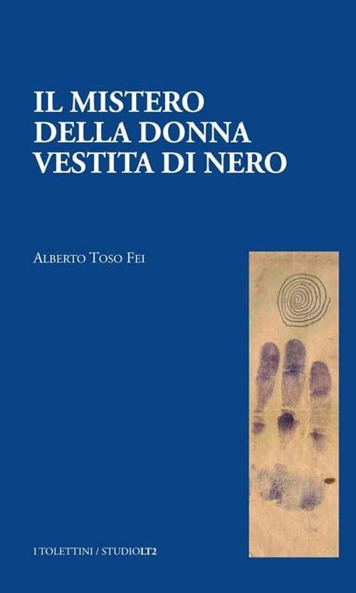 Libro - Il mistero della donna vestita di nero - Toso Fei, Alberto