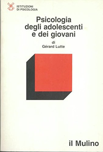 Libro - Psicologia degli adolescenti e dei giovani - Lutte, Gérard