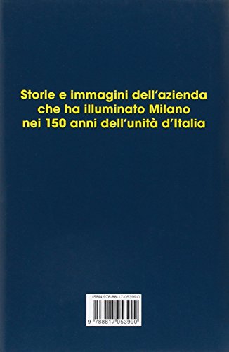 Libro - Un fiume di luce. Cento anni di storia della AEM - Pavese, Claudio