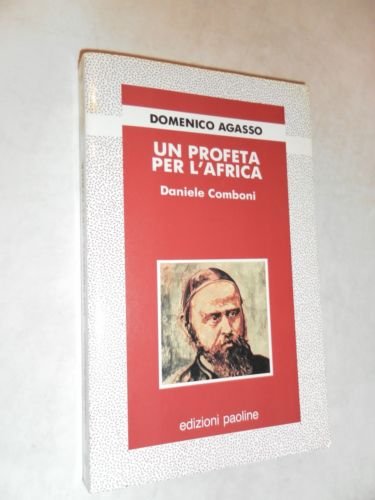 Libro - UN PROFETA PER L'AFRICA - - DOMENICO AGASSO -