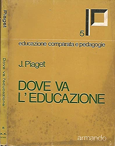 Libro - Dove va l'educazione - Piaget J.