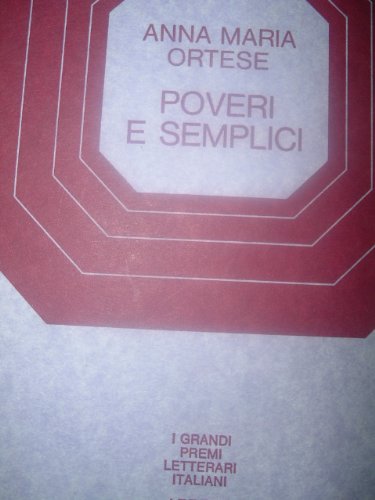 Libro - POVERI E SEMPLICI-ANNA MARIA ORTESE-ED.CDE I PREMI STREGA