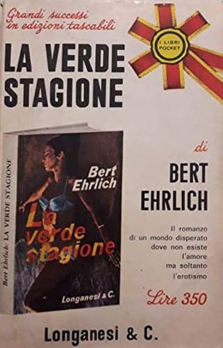 Libro - LA VERDE STAGIONE IL ROMANZO DI UN MONDO DISP - Bert Ehrlich