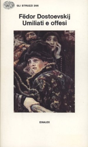 Libro - Umiliati e offesi - Dostoevskij, Fedor