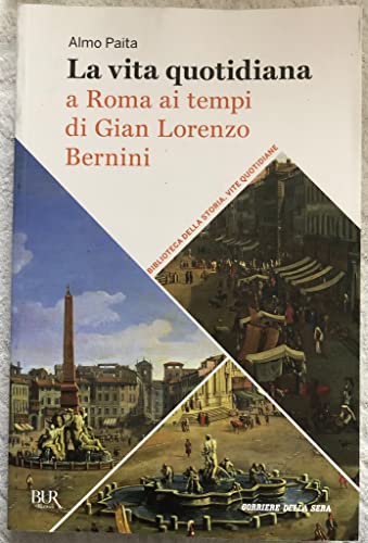 Libro - Le grandi opere del Corriere della Sera Vol. 1 - La vita quotidiana a Roma ai te - Almo Paita