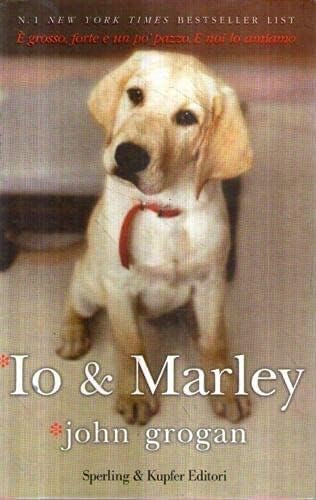 Libro - Io & Marley John Grogan 2006 Sperling & Kupfer - Vari