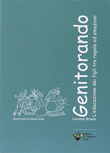 Libro - Genitorando. L'educazione dei figli tra regole ed emozioni - Braina, Lorenzo