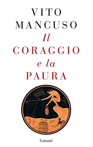 Libro - Il coraggio e la paura - Mancuso, Vito