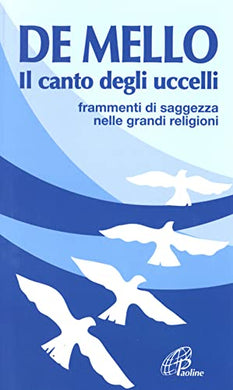 Il canto degli uccelli. Frammenti di saggezza nelle grandi religioni