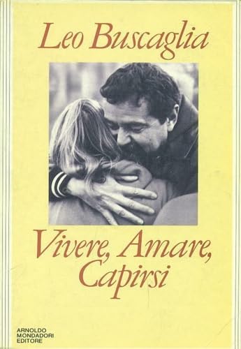 Libro - Vivere, amare, capirsi - Buscaglia, Leo