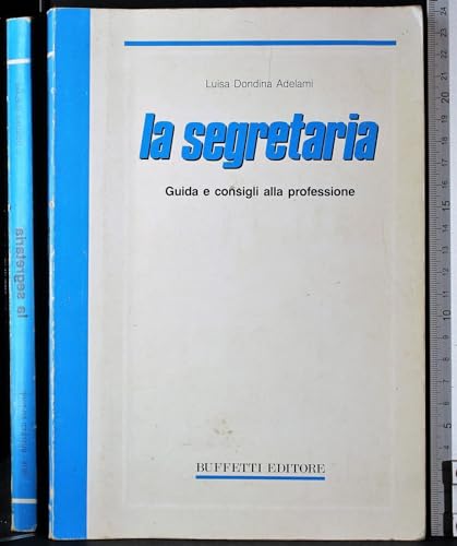 Libro - La segretaria. Guida e consigli alla professione - Dondina Adelami