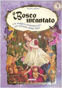 Libro - Il bosco incantato Un magico matrimonio ne - Barber, Shirley