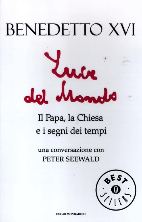 Libro - Luce del mondo Il papa, la Chiesa e i segni dei tempi Una co