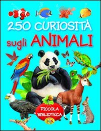 Libro - 250 curiosità sugli animali - AA VV