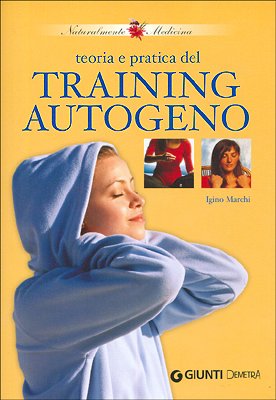 Libro - Teoria e pratica del training autogeno - Marchi, Igino