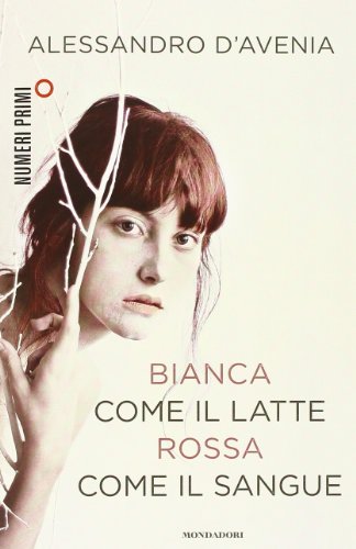 Libro - Bianca come il latte, rossa come il sangue - D'Avenia, Alessandro