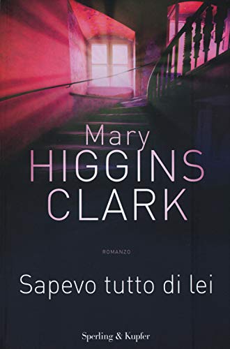 Libro - Sapevo tutto di lei. Con gadget - Higgins Clark, Mary