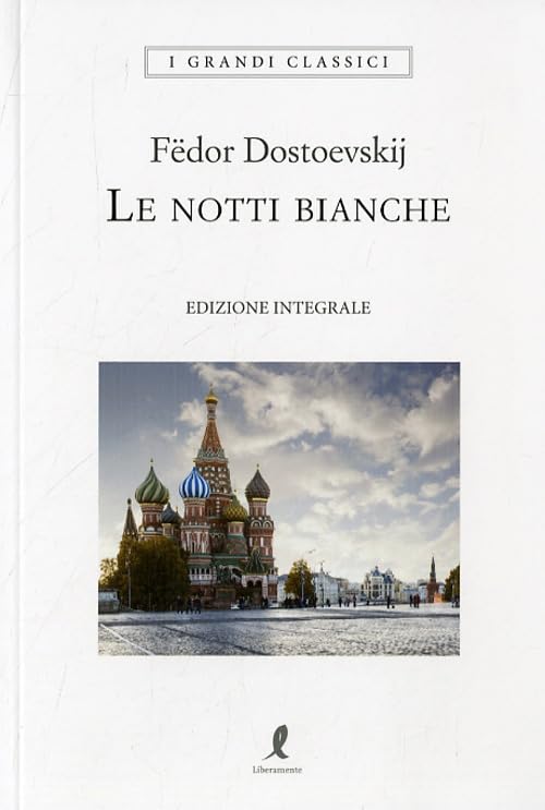 Libro - Le notti bianche. Ediz. integrale - Dostoevskij, Fëdor