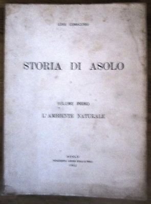 Libro - Comacchio:Storia di Asolo Vol I L'Ambiente Naturale Ill Ed A