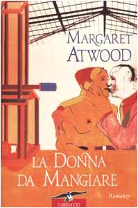 Libro - La donna da mangiare - Atwood, Margaret