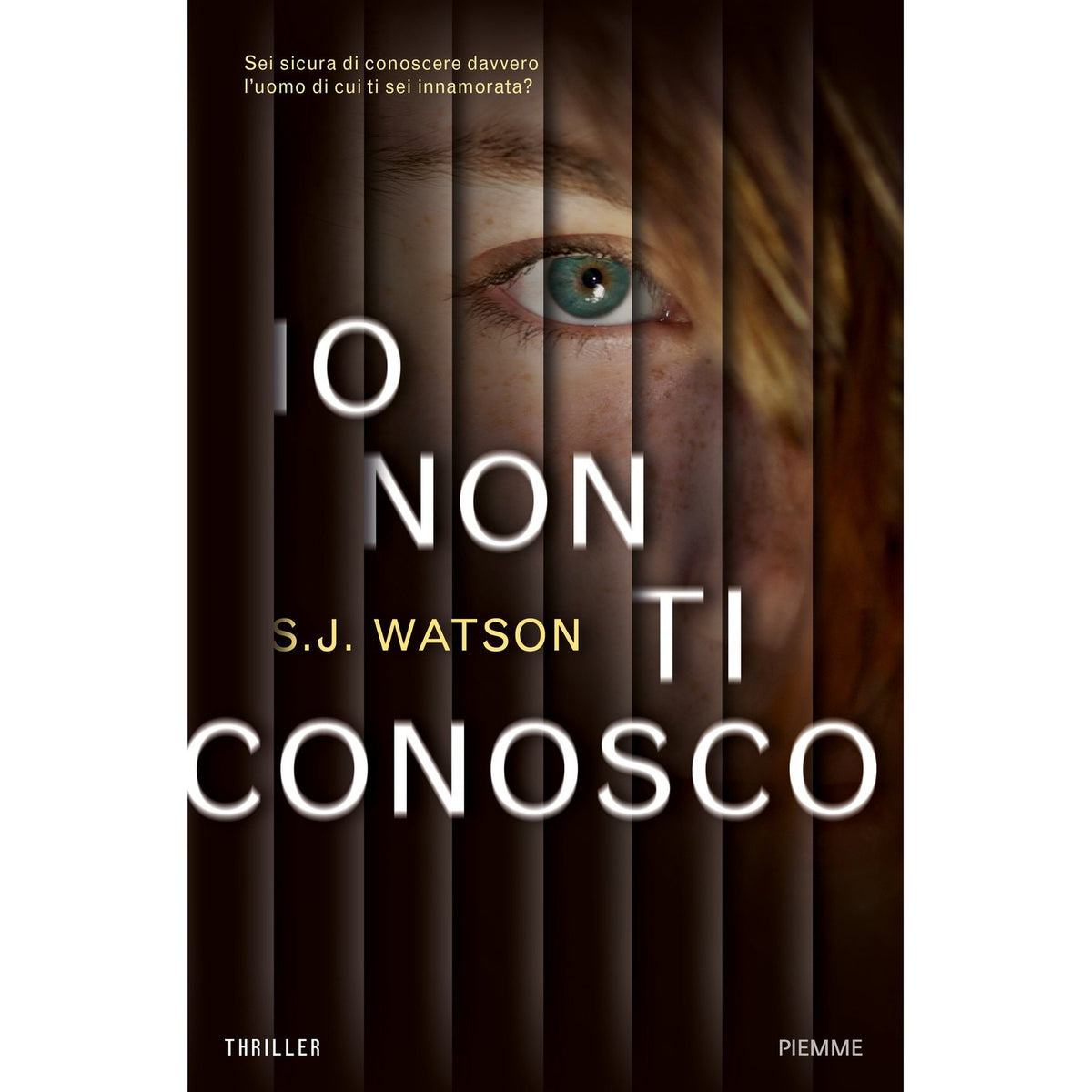 Libro - Io non ti conosco - Watson, S J - Watson, S J
