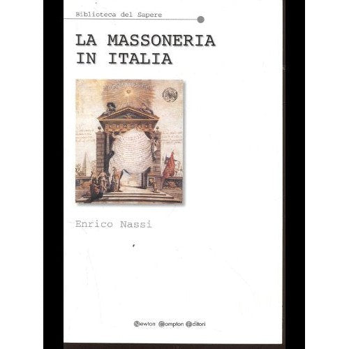 Libro - La massoneria in Italia - Nassi, Enrico