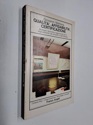 Libro - Qualità, affidabilità, certificazione. Strategie, tecniche e opportunità per il  - Mattana, Giovanni
