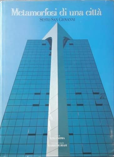 Libro - METAMORFOSI DI UNA CITTA' SESTO SAN G - A cura di Ezio Parma