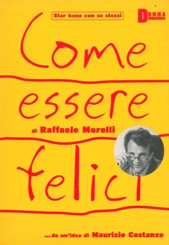 Libro - COME ESSERE FELICI