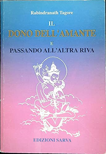 Libro - Il dono dell'amante-Passando all'altra riva - Tagore, Rabindranath